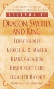 book cover of Legends II: Dragon, Sword, And King by Роберт Силверберг