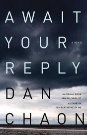 book cover of Await your reply by Dan Chaon