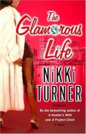 book cover of The glamorous life by Nikki Turner