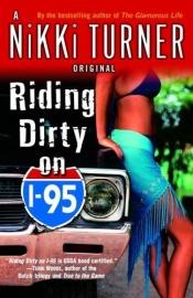 book cover of Riding Dirty on I-95 : A Novel (Nikki Turner Original) by Nikki Turner