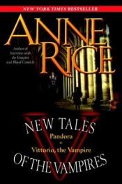 book cover of New Tales of the Vampires: includes Pandora and Vittorio the Vampire (New Tales of the Vampires) by آن رايس