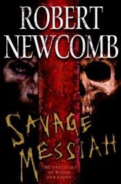 book cover of Savage Messiah by Robert Newcomb