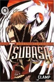 book cover of Tsubasa Volume 06: RESERVoir CHRoNiCLE (Tsubasa Reservoir Chronicle) by Clamp (manga artists)