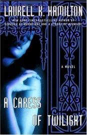 book cover of A Caress of Twilight by Laurell K. Hamilton