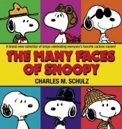 book cover of The Many Faces of Snoopy by Charles M. Schulz