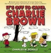 book cover of It's Off to Camp, Charlie Brown by Charles M. Schulz