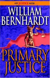 book cover of Primary Justice (Ben Kincaid Series #1 by William Bernhardt