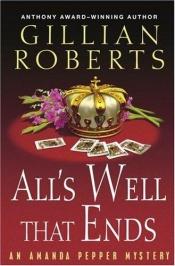 book cover of All's Well That Ends: An Amanda Pepper Mystery (Amanda Pepper Mysteries) by Gillian Roberts