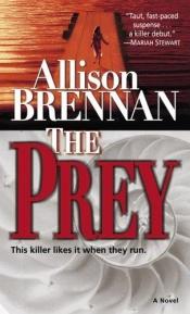 book cover of The Prey (2005) by Allison Brennan