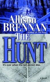 book cover of The Hunt (2006) by Allison Brennan