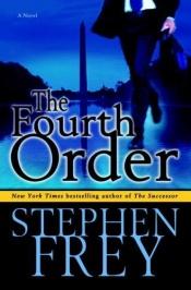 book cover of The Fourth Order by Stephen Frey