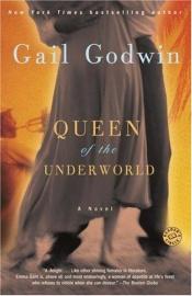 book cover of Queen of the underworld by Gail Godwin