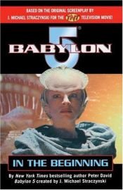 book cover of Babylon 5 : In the Beginning by Peter David