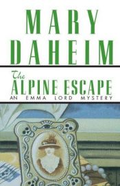 book cover of Alpine Escape (Emma Lord Mysteries) Book 5 by Mary Daheim