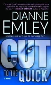 book cover of Cut to the Quick by Dianne Emley