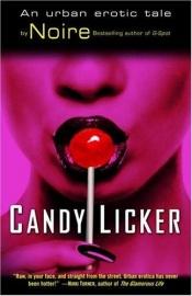 book cover of Candy licker : an urban erotic tale by Noire