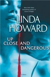 book cover of Up Close and Dangerous by Linda Howard