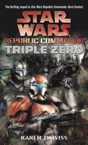 book cover of Star Wars - Republic Commando: Triple Zero, Bd.2 by Karen Traviss