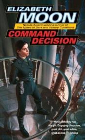 book cover of Command decision by Елізабет Мун