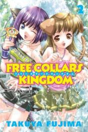 book cover of Free Collars Kingdom: Volume 1 (Free Collars Kingdom) by Takuya Fujima