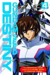 book cover of Gundam Seed Destiny 4 (Gundam (Del Rey) (Graphic Novels)) by Hajime Yadate