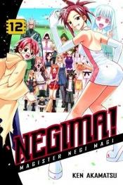 book cover of Negima! 12: Magister Negi Magi (Negima!: Magister Negi Magi) by Ken Akamatsu