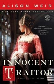 book cover of Innocent Traitor by Alison Weir