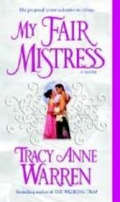 book cover of My Fair Mistress by Tracy Anne Warren