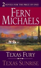 book cover of Texas Fury Texas Sunrise by Fern Michaels