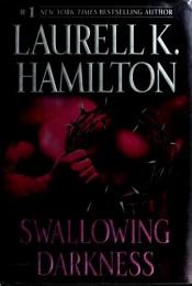 book cover of Swallowing Darkness by Laurell Kaye Hamilton