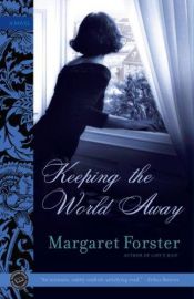 book cover of Keeping The World Away by Margaret Forster