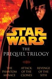 book cover of Star Wars : the prequel trilogy by Тери Брукс