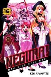 book cover of Negima!: Magister Negi Magi, Volume 16 (Negima (Graphic Novels)) by Ken Akamatsu