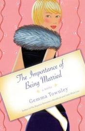 book cover of The Importance of Being Married by Gemma Townley