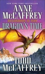 book cover of Dragon's Time: Dragonriders of Pern (The Dragonriders of Pern) by Энн Маккефри