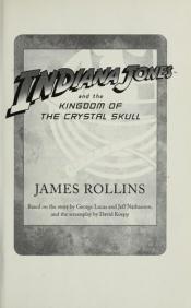 book cover of Indiana Jones and the Kingdom of the Crystal Skull by James Rollins