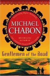 book cover of Gentlemen of the Road by Michael Chabon