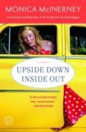 book cover of Upside Down, Inside Out by Monica McInerney