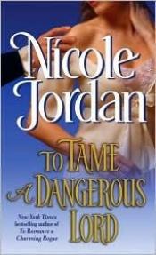 book cover of To Tame a Dangerous Lord (Courtship Wars #5) by Nicole Jordan