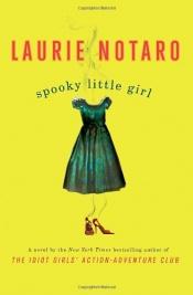 book cover of Spooky Little Girl: A Novel (ARC for Review- Vine) by Laurie Notaro