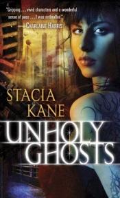 book cover of Unholy Ghosts (Chess Putnam, 1) by Stacia Kane