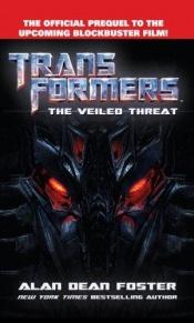 book cover of Transformers the Veiled Threat by Alan Dean Foster