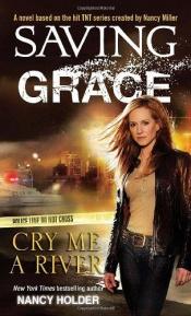 book cover of Saving Grace: Cry Me a River by Nancy Holder