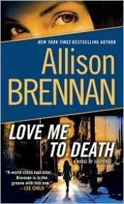 book cover of Love Me to Death by Allison Brennan