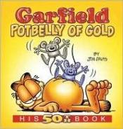 book cover of Garfield Potbelly of Gold: His 50th Book (Garfield New Collections) by James Robert Davis