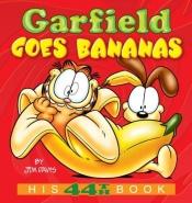 book cover of Garfield Goes Bananas (Garfield #44) by Jim Davis