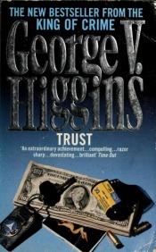 book cover of Trust by George V. Higgins