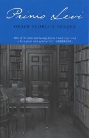 book cover of Other People's Trades by 普里莫·萊維