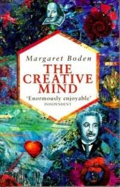 book cover of The Creative Mind: Myths & Mechanisms by Margaret A. Boden