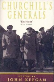 book cover of Churchill's Generals by John Keegan